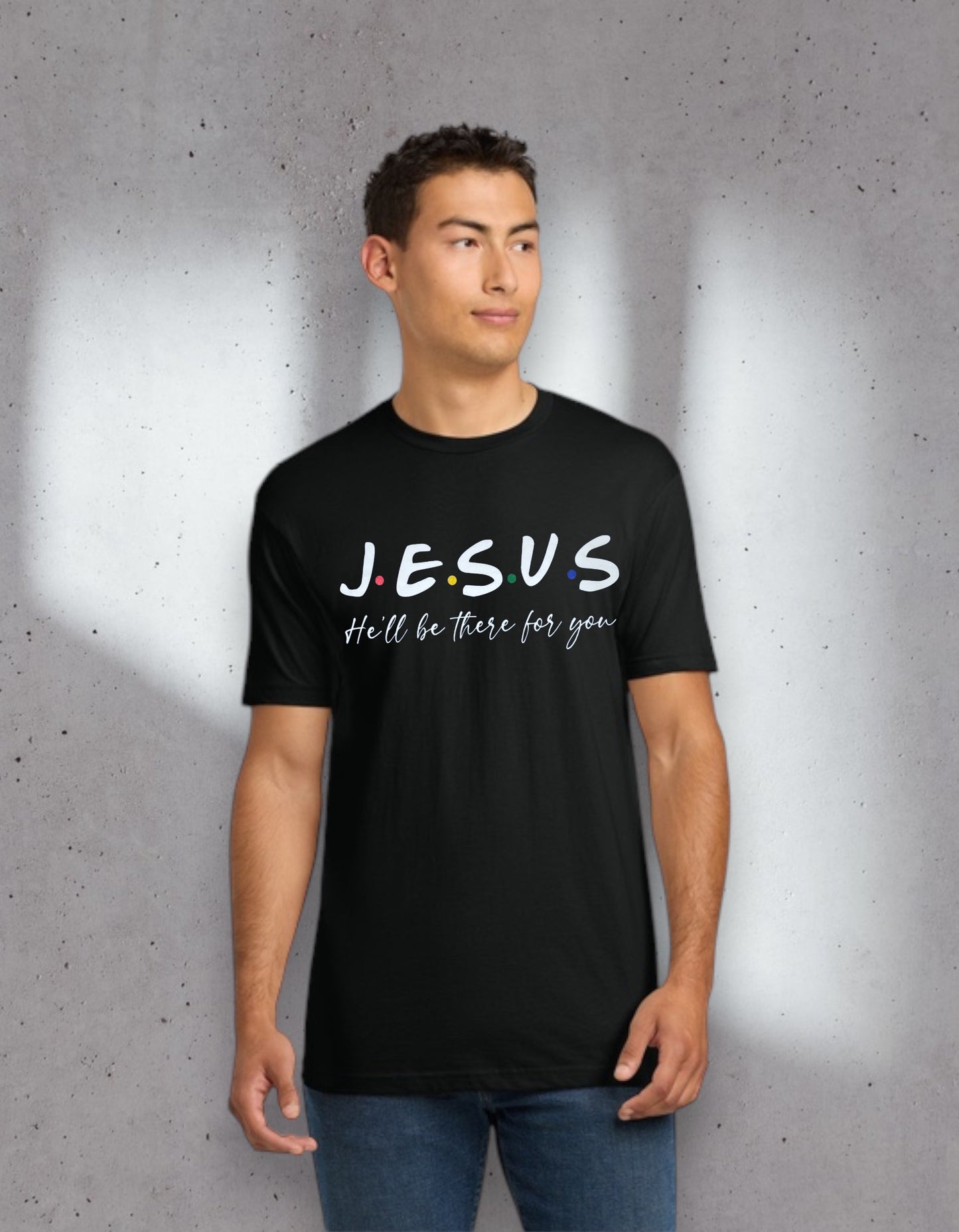 He'll be There for You