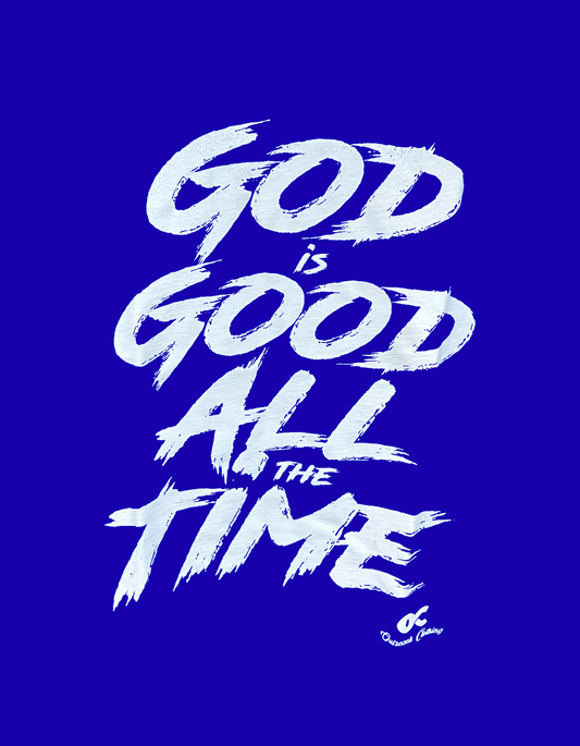 God is Good all the time